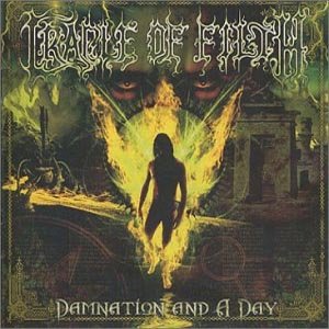 Damnation And A Day - Cradle of Filth - Musik - EPIC - 5099751096320 - 10. marts 2003