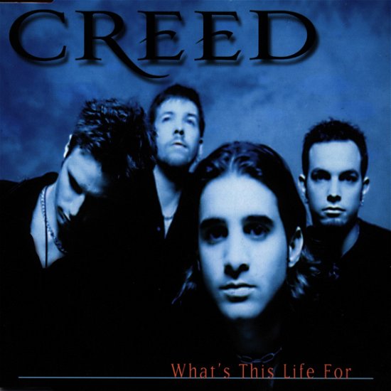 Creed-whats This Life for -cds- - Creed - Musik - Sony - 5099766678320 - 22 februari 1999