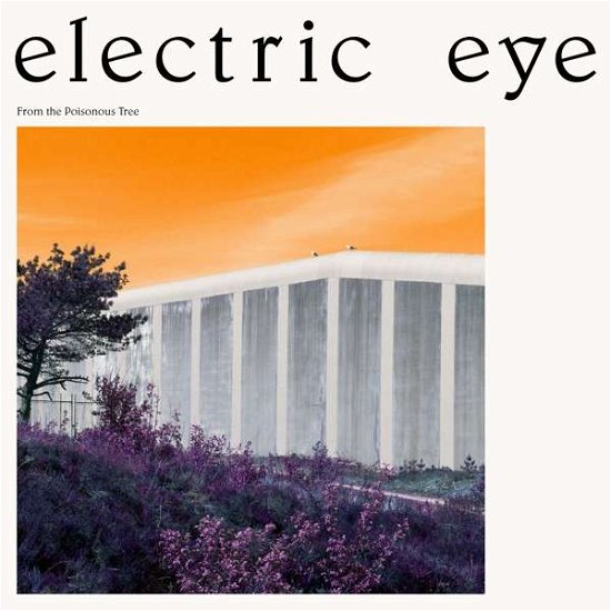 Cover for Electric Eye · From The Poisonous Tree (CD) [Digipak] (2017)