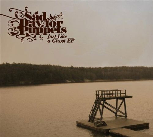 Cover for Sad Day For Puppets · Just Like a Ghost EP (CD) (2008)