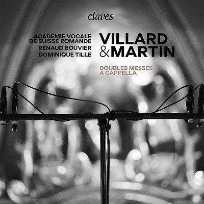 Villard & Martin: Doubles Messes A Cappella - AcadÉmie Vocale De Suisse Romande - Musikk - CLAVES - 7619931300320 - 11. mars 2022