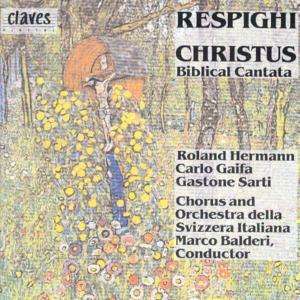 Ottorino Respighi - Christus (Biblical Cantata) - Ottorino Respighi - Music - Claves - 7619931920320 - 