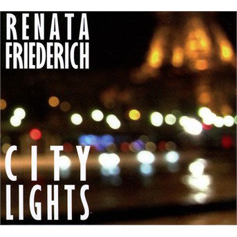 Cover for Renata Friederich · City Lights (CD)