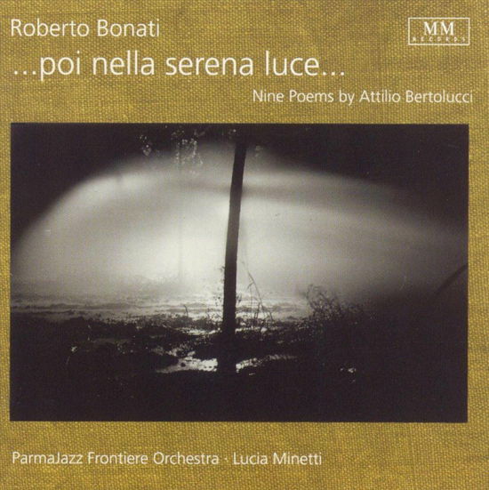 Cover for Roberto Bonati  · ...Poi Nella Serena Luce (CD)