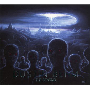 Cover for Dustin Behm · The Beyond (Limited Digi) (CD) [Digipak] (2017)