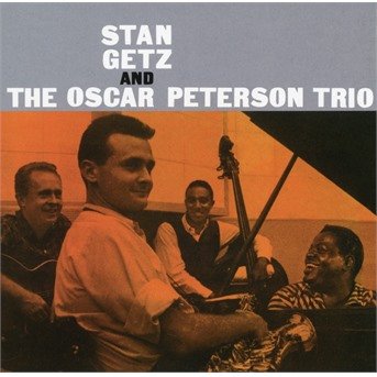 Cover for Stan Getz &amp; The Oscar Peterson Trio · Stan Getz &amp; The Oscar.. (CD) (2018)