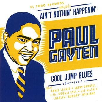 Ain't Nothing Happenin' - Paul Gayten - Musik - EL TORO - 8437010194320 - 22 oktober 2010