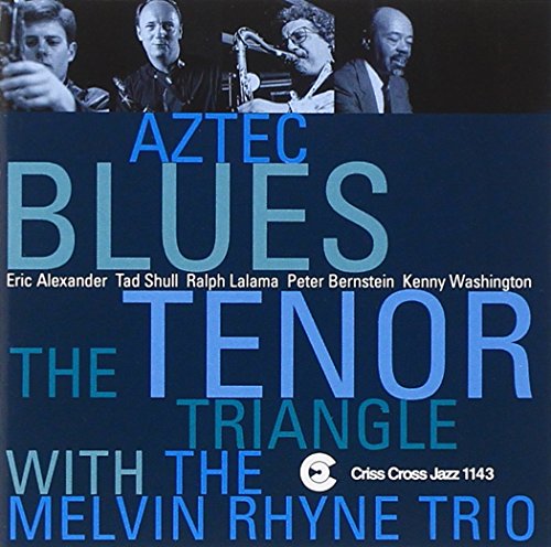 Aztec Blues - Tenor Triangle / Rhyne,melvin - Music - CRISS CROSS - 8712474114320 - February 24, 1998