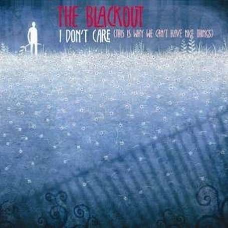 Cover for The Blackout · I Don't Care (This is Why We Can't Have Nice Things) (CD) (2009)