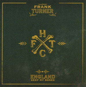 Cover for Frank Turner · England Keep My Bones (CD) (2011)