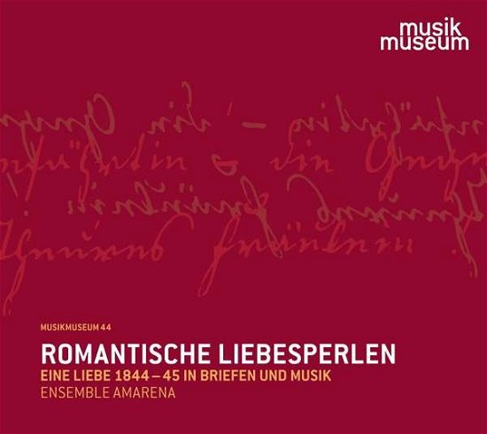 Cover for Ensemble Amarena · Romantische Liebesperlen-eine Liebe 1844-45 in Bri (CD) (2020)