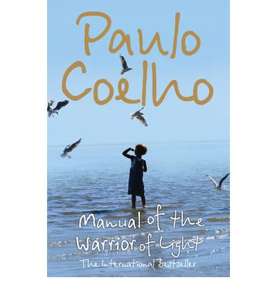 Manual of The Warrior of Light - Paulo Coelho - Kirjat - HarperCollins Publishers - 9780007156320 - maanantai 2. kesäkuuta 2003