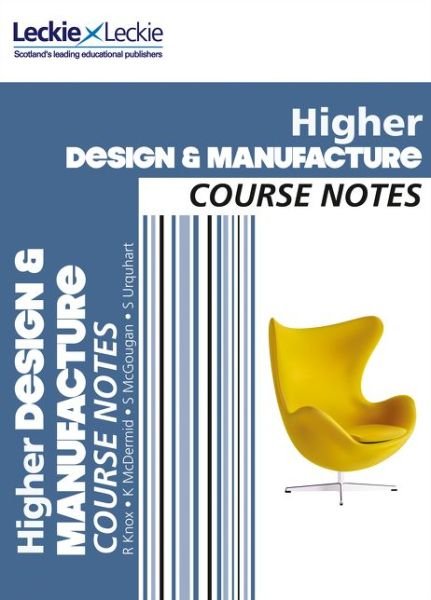 Richard Knox · Higher Design and Manufacture Course Notes: For Curriculum for Excellence Sqa Exams - Course Notes for SQA Exams (Taschenbuch) (2016)