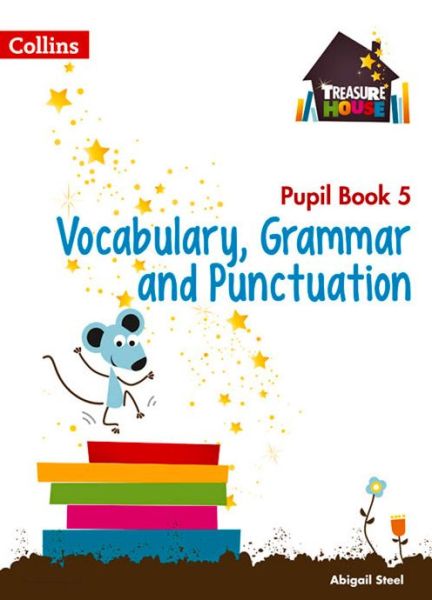 Cover for Abigail Steel · Vocabulary, Grammar and Punctuation Year 5 Pupil Book - Treasure House (Paperback Book) (2015)