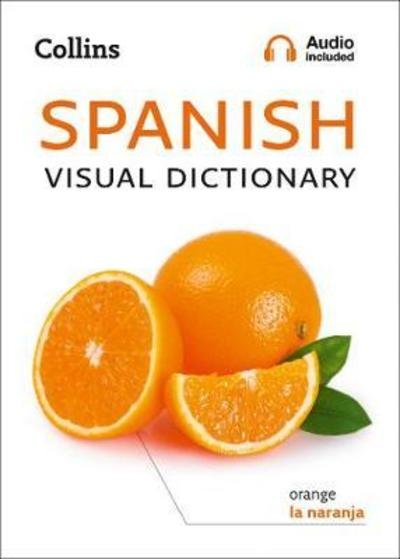 Cover for Collins Dictionaries · Spanish Visual Dictionary: A Photo Guide to Everyday Words and Phrases in Spanish - Collins Visual Dictionary (Paperback Book) (2019)
