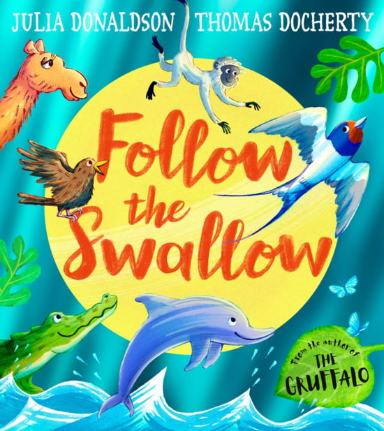 Cover for Julia Donaldson · Follow the Swallow (Pocketbok) (2025)