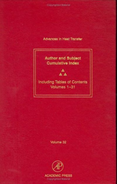 Cover for James P Hartnett · Advances in Heat Transfer: Cumulative Subject and Author Indexes and Tables of Contents for Volumes 1-31 - Advances in Heat Transfer (Hardcover Book) (1999)