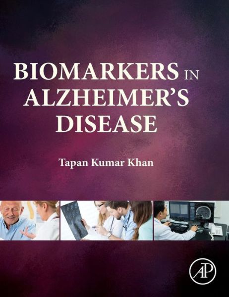 Cover for Khan, Tapan (Blanchette Rockefeller Neurosciences Institute, Morgantown  WV, USA) · Biomarkers in Alzheimer's Disease (Gebundenes Buch) (2016)
