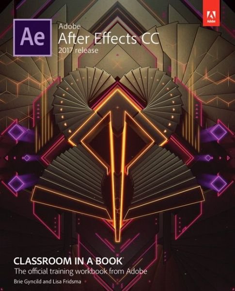 Cover for Lisa Fridsma · Adobe After Effects CC Classroom in a Book (2017 release) - Classroom in a Book (Taschenbuch) (2017)