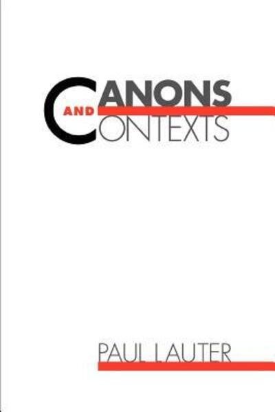 Cover for Lauter, Paul (Professor of American Studies, Old Westbury, Professor of American Studies, Old Westbury, State University of New York) · Canons and Contexts (Paperback Book) (1991)