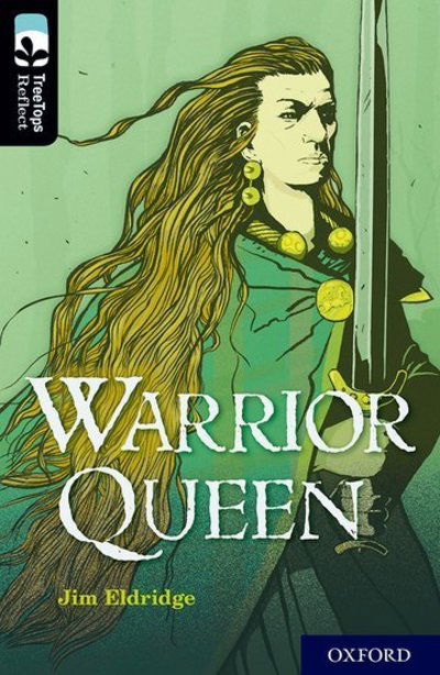 Cover for Jim Eldridge · Oxford Reading Tree TreeTops Reflect: Oxford Level 20: Warrior Queen - Oxford Reading Tree TreeTops Reflect (Paperback Book) (2019)