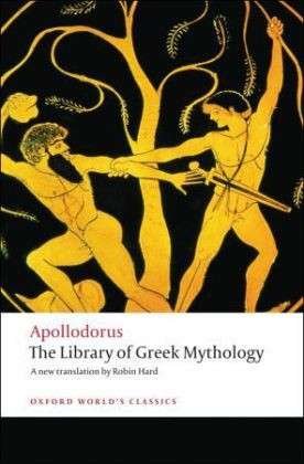 The Library of Greek Mythology - Oxford World's Classics - Apollodorus - Books - Oxford University Press - 9780199536320 - June 12, 2008