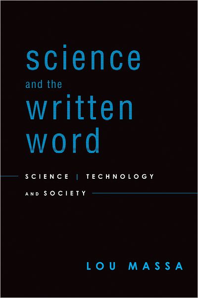 Cover for Massa, Lou (Professor, Professor, Hunter College) · Science and the Written Word: Science, Technology, and Society (Paperback Book) (2011)