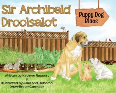Cover for Kathryn Recourt · Sir Archibald Droolsalot - Puppy Dog Blues (Hardcover Book) (2021)