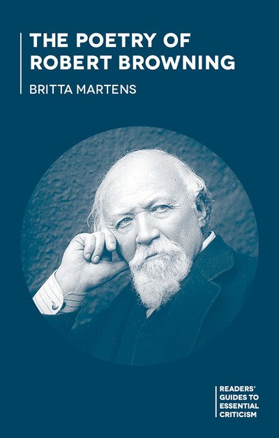 Cover for Britta Martens · The Poetry of Robert Browning - Readers' Guides to Essential Criticism (Paperback Bog) [1st ed. 2016 edition] (2016)