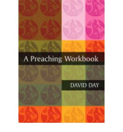 A Preaching Workbook - David Day - Livros - SPCK Publishing - 9780281057320 - 22 de outubro de 2004