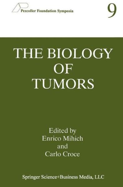 Cover for Pezcoller Symposium on the Biology of Tumors · The Biology of Tumors - Pezcoller Foundation Symposia (Hardcover Book) [1998 edition] (1998)