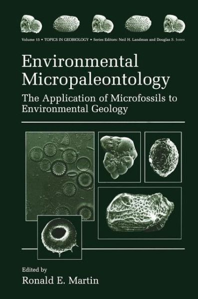 Cover for Environmental Micropaleontology: The Application of Microfossils to Environmental Geology - Topics in Geobiology (Paperback Book) [Softcover reprint of the original 1st ed. 2000 edition] (2000)