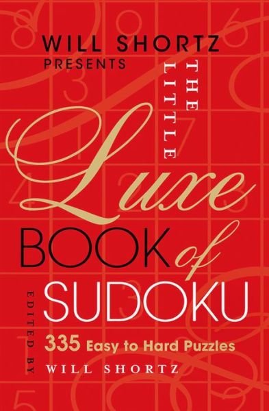 Cover for Will Shortz · Will Shortz Presents The Little Luxe Book of Sudoku: 335 Easy to Hard Puzzles (Spiral Book) (2008)