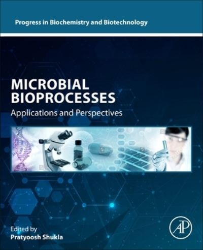 Cover for Pratyoosh Shukla · Microbial Bioprocesses: Applications and Perspectives - Progress in Biochemistry and Biotechnology (Paperback Book) (2023)