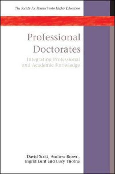 Cover for David Scott · Professional Doctorates: Integrating Academic and Professional Knowledge (Pocketbok) [Ed edition] (2004)