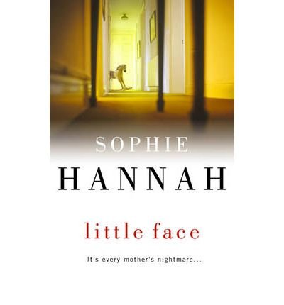 Little Face: a totally gripping and addictive crime thriller packed with twists - Culver Valley Crime - Sophie Hannah - Bücher - Hodder & Stoughton - 9780340840320 - 24. August 2006