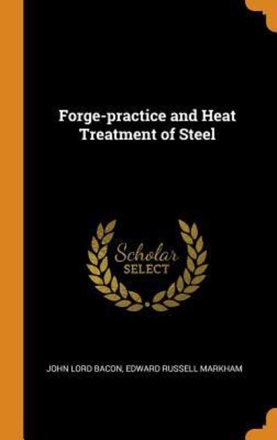 Cover for John Lord Bacon · Forge-Practice and Heat Treatment of Steel (Hardcover Book) (2018)