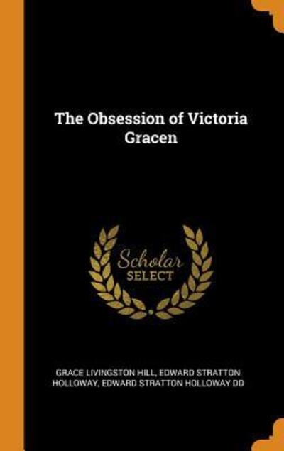 Cover for Grace Livingston Hill · The Obsession of Victoria Gracen (Hardcover Book) (2018)