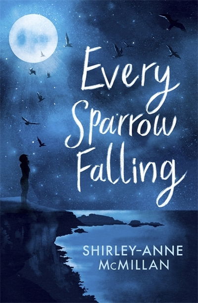 Every Sparrow Falling - Shirley-Anne McMillan - Livros - Little, Brown Book Group - 9780349003320 - 12 de setembro de 2019