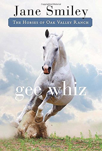 Cover for Jane Smiley · Gee Whiz: Book Five of the Horses of Oak Valley Ranch (Taschenbuch) [Reprint edition] (2014)