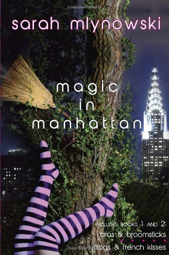 Cover for Sarah Mlynowski · Magic in Manhattan: Bras &amp; Broomsticks and Frogs &amp; French Kisses (Paperback Book) [Original edition] (2012)
