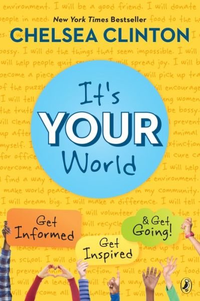 Cover for Chelsea Clinton · It's Your World: Get Informed, Get Inspired &amp; Get Going! (Paperback Book) (2017)