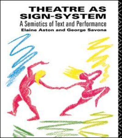 Cover for Elaine Aston · Theatre as Sign System: A Semiotics of Text and Performance (Paperback Book) (1991)