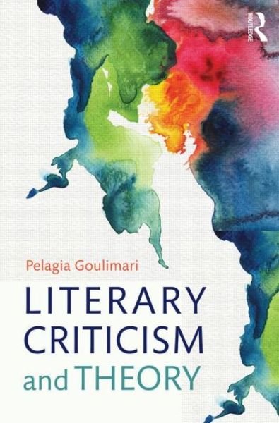Cover for Pelagia Goulimari · Literary Criticism and Theory: From Plato to Postcolonialism (Pocketbok) (2014)