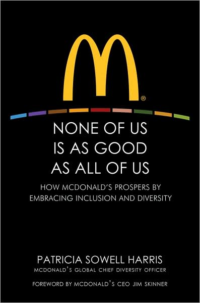 Cover for Patricia Sowell Harris · None of Us is As Good As All of Us: How McDonald's Prospers by Embracing Inclusion and Diversity (Hardcover Book) (2009)