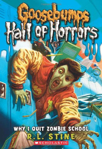 Cover for R.L. Stine · Goosebumps Hall of Horrors #4: Why I Quit Zombie School - Goosebumps Hall of Horrors (Paperback Book) (2011)