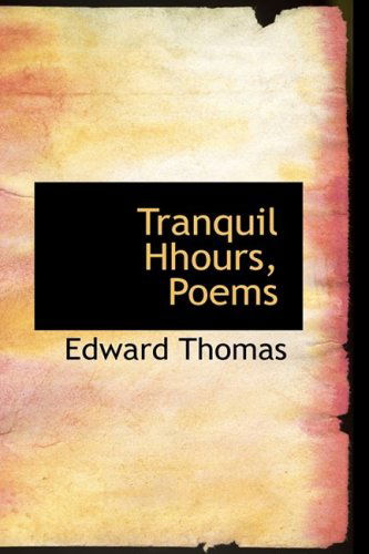 Cover for Edward Thomas · Tranquil Hhours, Poems (Paperback Book) (2008)