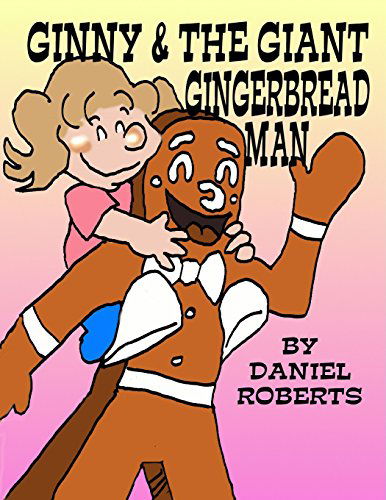 Cover for Daniel Roberts · Ginny and the Giant Gingerbread Man (Pocketbok) (2009)