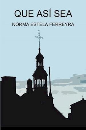 Cover for Norma Estela FERREYRA · Que AsÍ Sea (Book) (2009)