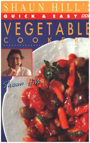 Cover for Shaun Hill · Quick &amp; Easy Vegetable Cookery (Paperback Book) (1993)